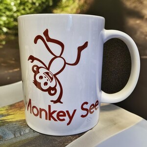 Monkey See Monkey Do Coffee Mug: Quirky Animal Lover Gift