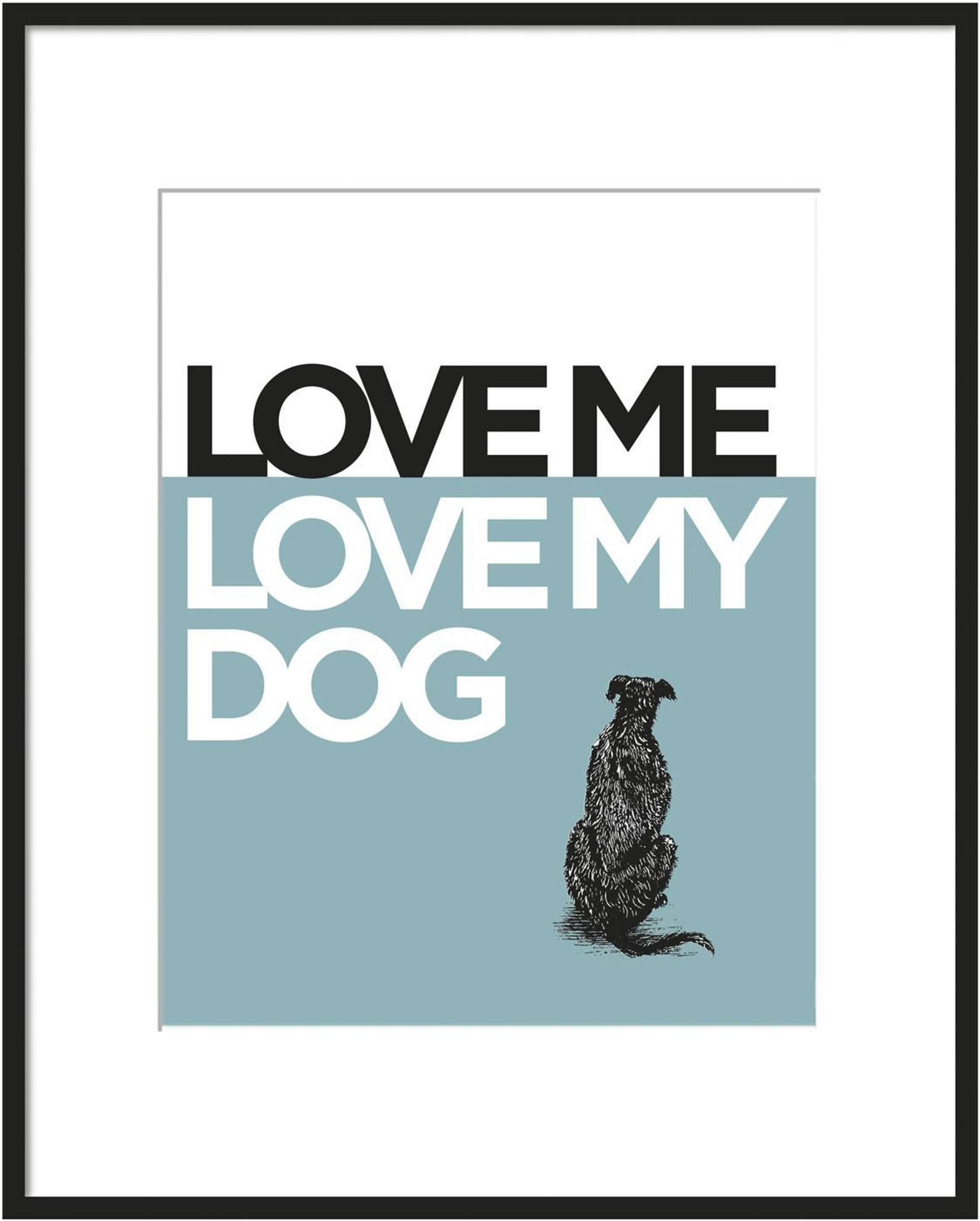 Love Me Love My Dog 11x14 Signed Art Print Etsy