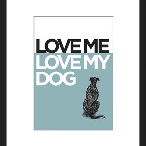 5x7 Love Me, Love My Dog Art Print, Dog Print, Dog Lover Gift, Pet Print image 2