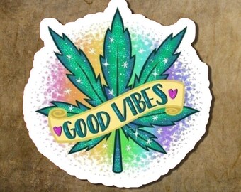 Good Vibes Cannabis Pot Leaf- Die Cut Vinyl Sticker