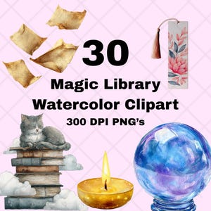 Puede incluir: Conjunto de imágenes prediseñadas de acuarela con temática de biblioteca mágica. La imagen incluye una pila de libros con un gato, una bola de cristal, una vela, un marcador y pergamino flotante. El texto dice "30 Magic Library Watercolor Clipart 300 DPI PNG's."