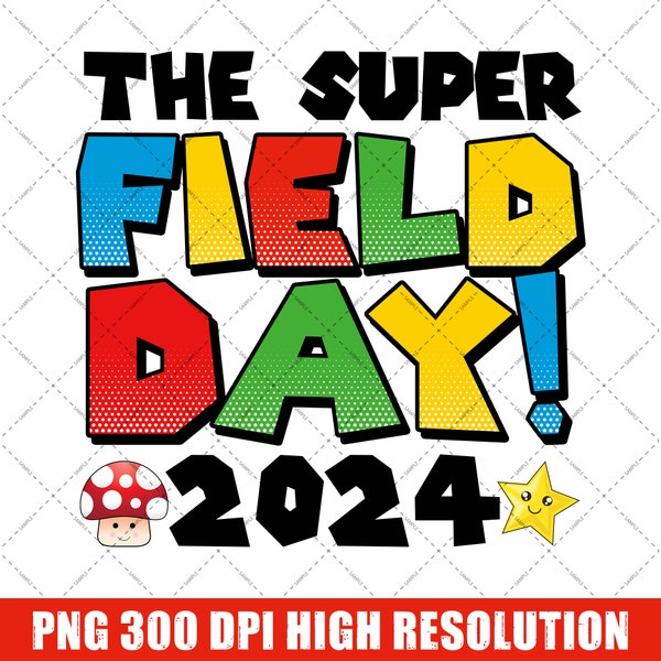 The Super Field Day 2024 PNG For Sublimation Field Trip Instant Download Teacher Field Day Vibes PNG Last Days Of School Digital PNG File