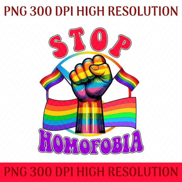 Stop Homofobia PNG For Sublimation Pride Month Instant Download Proud Ally Gay Lesbian PNG Supporting Lgbt PNG File Lgbt Flag Download File