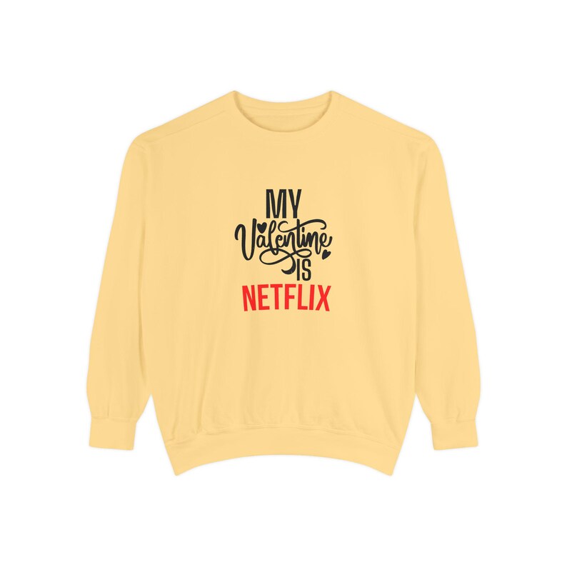 My Valentine Is Netflix Sweatshirt | Valentines Day Graphic Sweater image 6
