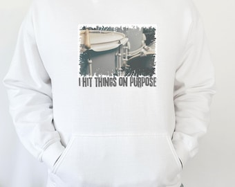 Ich schlage Dinge absichtlich Hoodie | Schlagzeuger Sweatshirt