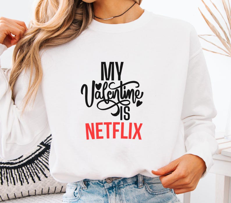 My Valentine Is Netflix Sweatshirt | Valentines Day Graphic Sweater image 1