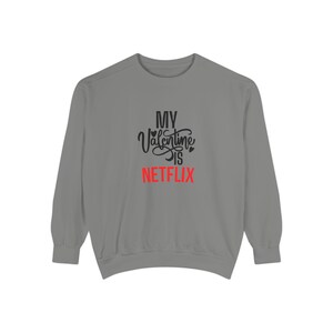 My Valentine Is Netflix Sweatshirt | Valentines Day Graphic Sweater image 7