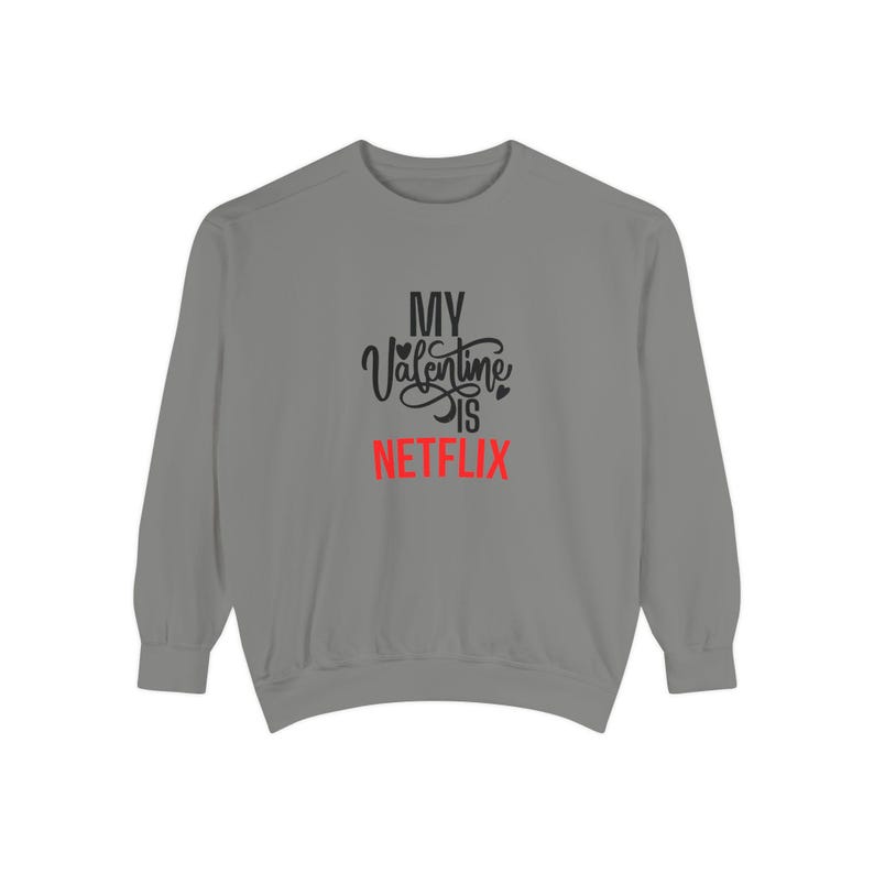 My Valentine Is Netflix Sweatshirt | Valentines Day Graphic Sweater image 7