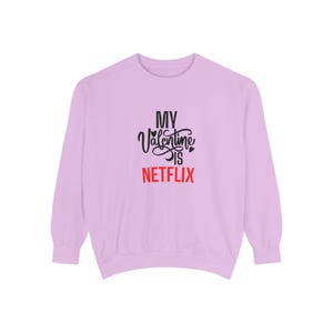 My Valentine Is Netflix Sweatshirt | Valentines Day Graphic Sweater image 9