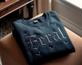 Feral Embroidered Sweatshirt, Funny Sarcastic Unisex Tee