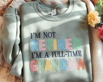 Embroidered Grandma Sweatshirt, Funny Retirement Shirt, Mother's Day Gift