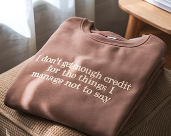 Embroidered Sarcastic Sweatshirt, Adult Humor Shirt