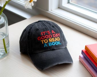 Embroidered Baseball Cap: It's A Good Day To Read A Book, Book Lover Gift