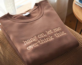 Embroidered Overthinking Sweatshirt: Funny Mental Health Shirt