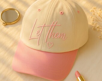 Embroidered 'Let Them' Hat - Custom Cotton Twill Cap