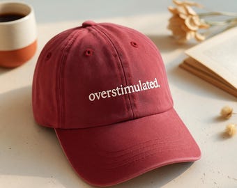 Embroidered Overstimulated Washed Cotton Hat, Custom Mom Gift
