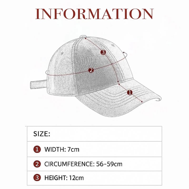 May include: A diagram of a baseball cap with measurements. The width is 7cm, the circumference is 56-59cm, and the height is 12cm. The word "INFORMATION" is at the top of the image.