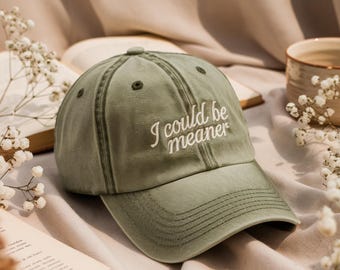 Embroidered "I Could Be Meaner" Baseball Hat, Funny Sarcastic Hat