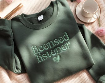 Licensed Listener Embroidered Sweatshirt, Counselor Gift