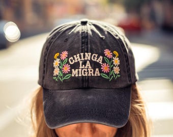 Floral Embroidered Hat, Chinga La Migra, Abolish Ice Political Cap
