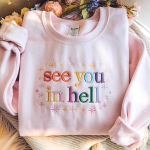 Funny LGBT Embroidered Sweatshirt, See You in Hell, Subtle Pride