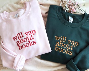 Embroidered "Will Yap About Books" Sweatshirt, Bookish Merch