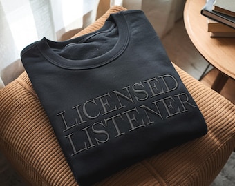 Licensed Listener Embroidered Sweatshirt, Counselor Gift