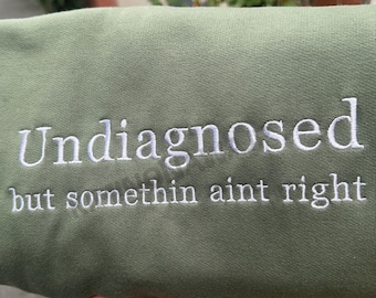 Undiagnosed Embroidery Design, Funny Sarcastic Quote (DST, PES)