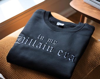 In My Villain Era Embroidered Sweatshirt, Villain Sweater, Dark Humor, Spooky, Embroidery Sweat Shirt