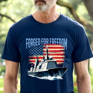 Forged For Freedom Navy T-Shirt,Military Veteran Gift,American Flag Graphic Tee, roud Navy Family Shirt,4th of July Patriotic Shirt,USA Tee