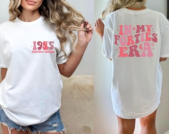40th Birthday Comfort Colors Shirt: Personalized In My Forties Era Tee