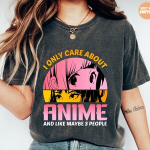 Anime Shirt,I Only Care About anime ,Funny Anime Fan Tee,Introvert Anime Shirt,Otaku Gift, Weeb Apparel,Sarcastic Gamer Tee,Minimalist Anime