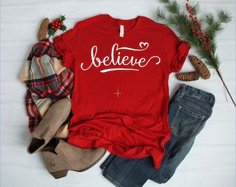 Christmas T-Shirt for Women Christmas Tee Believe Holiday Shirt Women's Holiday Christmas Shirt tee T-Shirt Holiday Shirt Graphic