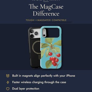 The image is an advertisement for a product called "The MagCase Difference", which is a case designed to be built in magnets and align perfectly with an iPhone. The case features a design of cherries and leaves, and it is described as a "Tough * MagSafe* Compatible" product.