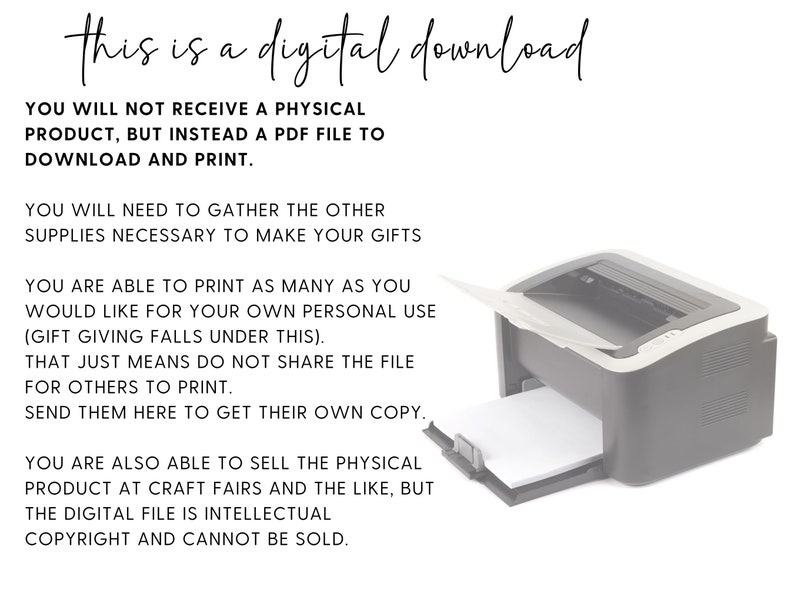 May include: A printer with text stating "this is a digital download". The text explains that the product is a PDF file to download and print. It also states that the digital file is intellectual copyright and cannot be sold.