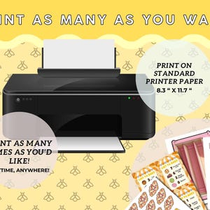 May include: A black printer with white paper is shown on a yellow background with bee illustrations. Text reads "Print as many as you want!" and "Print on standard printer paper 8.3" x 11.7". Also shown are printed recipe cards.