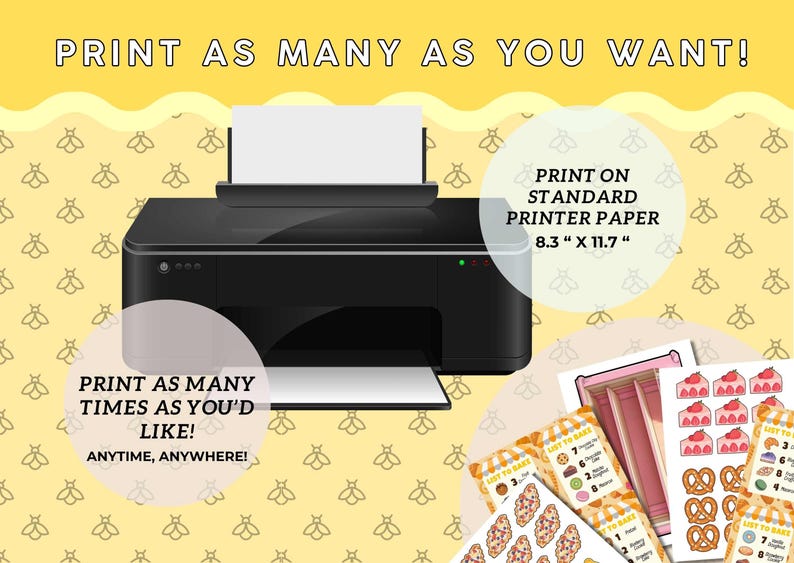 May include: A black printer with white paper is shown on a yellow background with bee illustrations. Text reads "Print as many as you want!" and "Print on standard printer paper 8.3" x 11.7". Also shown are printed recipe cards.