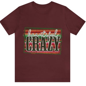 Beautiful Crazy Unisex Jersey Short Sleeve Tee
