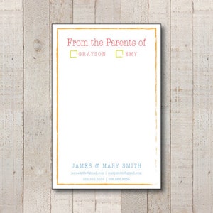 May include: A white card with a yellow and orange border. The text "From the Parents of" is in red. There are two boxes with the names "GRAYSON" and "EMY" written inside. The bottom of the card has the text "JAMES & MARY SMITH" in blue, followed by their email addresses and phone numbers.