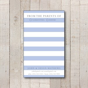 May include: A light blue and white striped card with the text "FROM THE PARENTS OF" and two circles with the text "SAMANTHA" and "DAVID" next to each other. Below the circles is the text "JOHN & SUSAN MATHEWS" and their email addresses and phone numbers.
