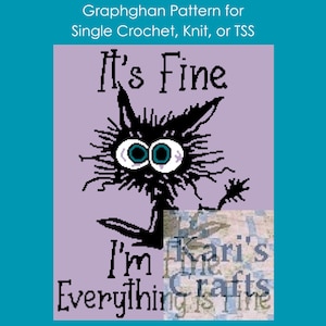 May include: A black and white graphic of a cat with the text "It's Fine I'm Everything" and a watermark for "Kari's Crafts".