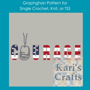 May include: A graphghan pattern for single crochet, knit, or TSS featuring the word "COURAGE" in red, white, and blue with a US flag design. The word "COURAGE" is accompanied by a gray dog tag with a red, white, and blue US flag design. The pattern is by Kari's Crafts.
