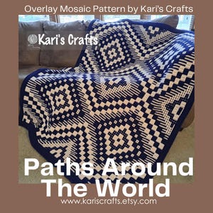 May include: A blue and white crochet blanket with a geometric pattern. The blanket is folded and draped over a couch. The text "Paths Around The World" is written below the blanket. The text "www.kariscrafts.etsy.com" is written below the text "Paths Around The World".