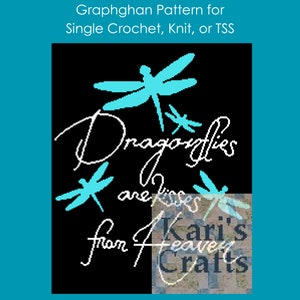 May include: A black and white graphic design with the text "Dragonflies are kisses from Heaven" and a blue dragonfly illustration.
