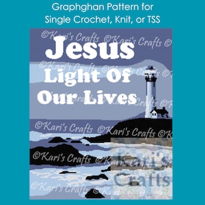 Op de afbeelding: Een graphghan-patroon voor enkelvoudig haken, breien of TSS met een vuurtoren en de tekst "Jesus Light of Our Lives".