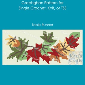 May include: A table runner pattern with a fall leaf design. The leaves are in shades of red, green, orange, and yellow. The text at the top says "Graphghan Pattern for Single Crochet, Knit, or TSS". The text in the middle says "Table Runner".