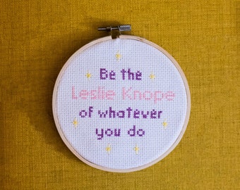 Be the Leslie Knope of Whatever You Do Parks & Recreation Cross Stitch Pattern Graduation Gift