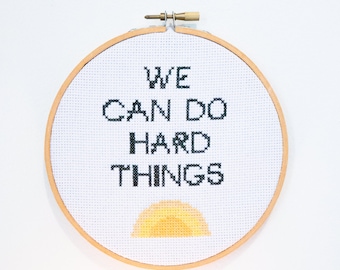 We Can Do Hard Things Cross Stitch Digital Pattern