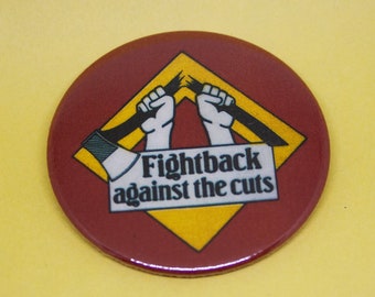 Fightback Against The Cuts  badge (different sizes)