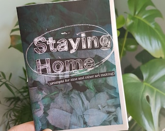 Staying Home: prompts for zine and other art making